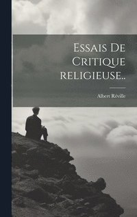 bokomslag Essais de critique religieuse..