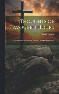 bokomslag Thoughts of Favoured Hours