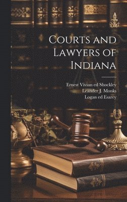 Courts and Lawyers of Indiana 1