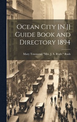 bokomslag Ocean City [N.J] Guide Book and Directory 1894