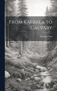bokomslag From Karbala to Calvary