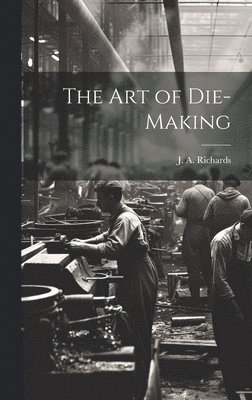 The Art of Die-making 1