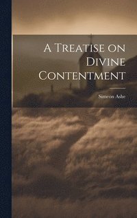 bokomslag Treatise on Divine Contentment