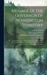 bokomslag Message of the Governor of Washington Territory