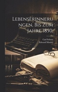 bokomslag Lebenserinnerungen, bis zum Jahre 1850;