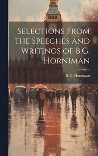 bokomslag Selections From the Speeches and Writings of B.G. Horniman