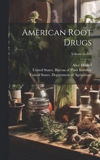 bokomslag American Root Drugs; Volume no.107