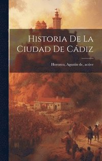 bokomslag Historia de la ciudad de Ca&#769;diz