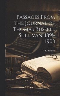 bokomslag Passages From the Journal of Thomas Russell Sullivan, 189!-1903