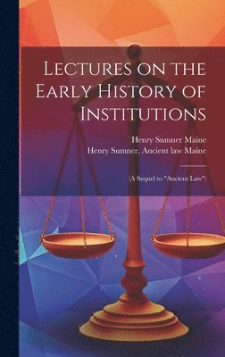 bokomslag Lectures on the Early History of Institutions