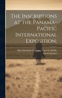 bokomslag The Inscriptions at the Panama-Pacific International Exposition;