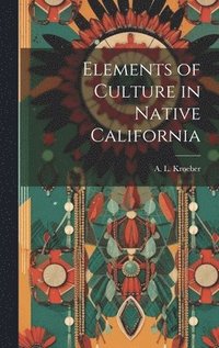 bokomslag Elements of Culture in Native California