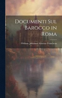 bokomslag Documenti sul barocco in Roma