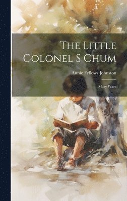 bokomslag The Little Colonel s Chum