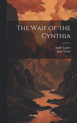 Jules Verne, André Laurie - Waif of the Cynthia, Inbunden