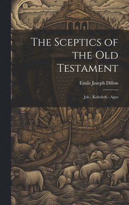 bokomslag The Sceptics of the Old Testament