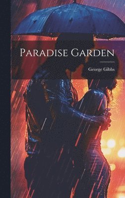 George Gibbs - Paradise Garden, Inbunden
