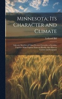 bokomslag Minnesota; Its Character and Climate