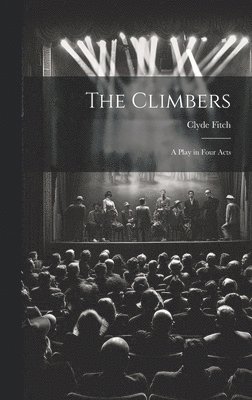 Clyde Fitch - Climbers, Inbunden