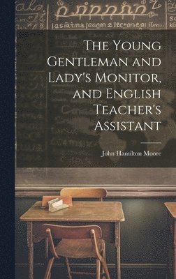Young Gentleman and Lady's Monitor, and English Teacher's Assistant