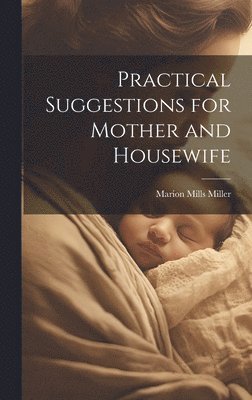 bokomslag Practical Suggestions for Mother and Housewife