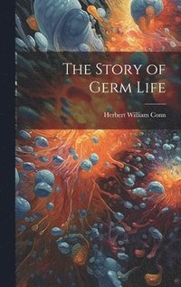 bokomslag The Story of Germ Life