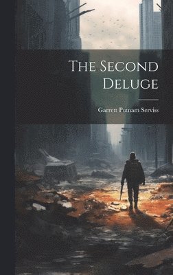 Garrett Putnam Serviss - Second Deluge, Inbunden