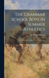 bokomslag The Grammar School Boys in Summer Athletics