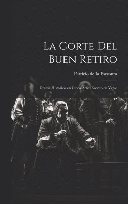 Patricio De La Escosura, Patricio de la Escosura - Corte del Buen Retiro, Inbunden