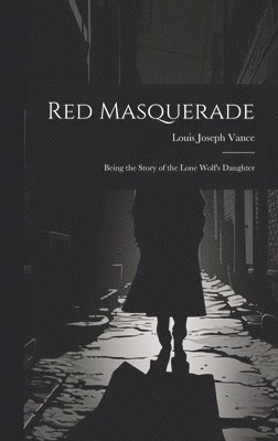 Louis Joseph Vance - Red Masquerade, Inbunden