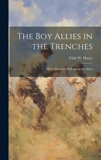 bokomslag The Boy Allies in the Trenches