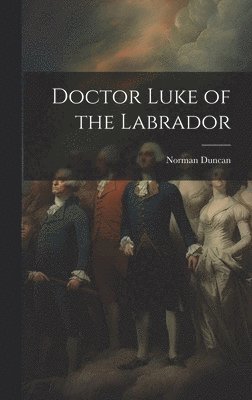 Doctor Luke of the Labrador 1