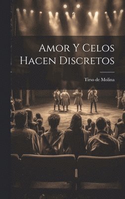Tirso De Molina, Tirso de Molina - Amor y celos hacen discretos, Inbunden