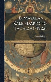 bokomslag Dimasalang Kalendariong Tagalog (1922)