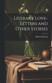 bokomslag Literary Love-Letters and Other Stories