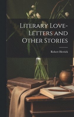 bokomslag Literary Love-Letters and Other Stories