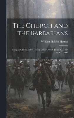 bokomslag The Church and the Barbarians