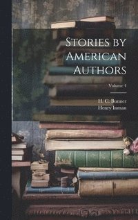 bokomslag Stories by American Authors; Volume 4