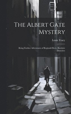 Louis Tracy - Albert Gate Mystery, Inbunden