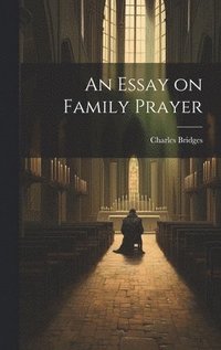 bokomslag An Essay on Family Prayer
