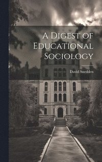 bokomslag A Digest of Educational Sociology