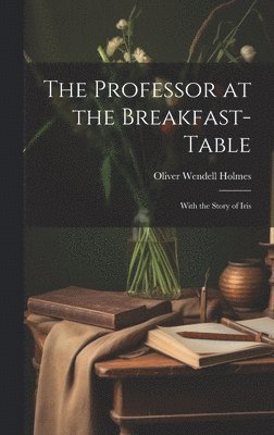 The Professor at the Breakfast-Table 1