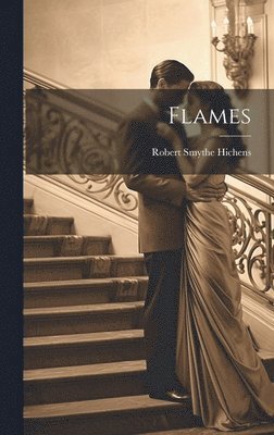 Robert Smythe Hichens - Flames, Inbunden