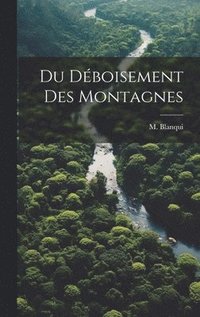 bokomslag Du Dboisement des Montagnes