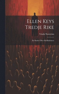 Vitalis Norström - Ellen Keys Tredje Rike, Inbunden