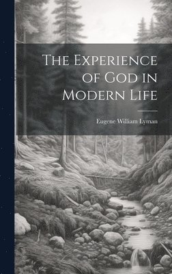 The Experience of God in Modern Life 1