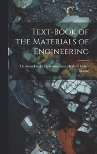 bokomslag Text-Book of the Materials of Engineering