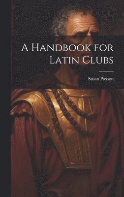Susan Paxson - Handbook for Latin Clubs, Inbunden