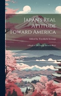 bokomslag Japan's Real Attitude Toward America