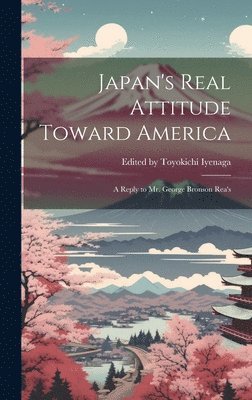 bokomslag Japan's Real Attitude Toward America